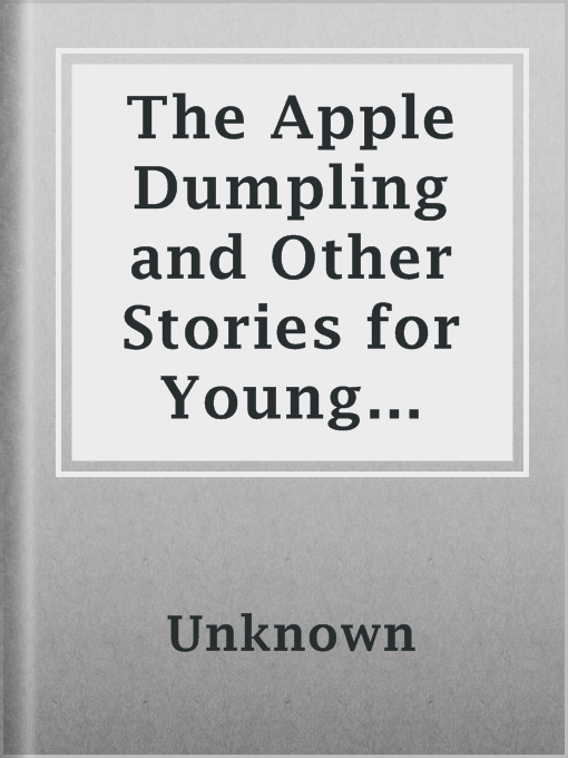 Title details for The Apple Dumpling and Other Stories for Young Boys and Girls by Unknown - Available